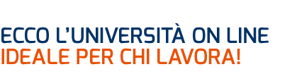 ECCO L&rsquo;UNIVERSIT&Agrave; ON LINE IDEALE PER CHI LAVORA!